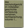 Das Reichshofgericht Im Mittelalter: Geschichte Verfassung, Verfahren, Rechtsprechung, Volume 1... door Otto Franklin