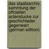 Das Staatsarchiv. Sammlung Der Offciellen Actenstucke Zur Geschichteder Gegenwart (German Edition) by Karl Alfred Aegidi Und Klauhold Ludwig