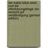 Der Babel-Bibel-Streit Und Die Offenbarungsfrage: Ein Verzicht Auf Verständigung (German Edition) by Kittel Rudolf