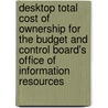 Desktop Total Cost of Ownership for the Budget and Control Board's Office of Information Resources door Regis Parsons