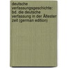Deutsche Verfassungsgeschichte: Bd. Die Deutsche Verfassung in Der Ältesten Zeit (German Edition) door Waitz Georg