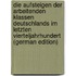 Die Aufsteigen Der Arbeitenden Klassen Deutschlands Im Letzten Vierteljahrhundert (German Edition)