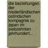 Die Beziehungen Der Niederländischen Ostindschen Kompagnie Zu Japan Im Siebzehnten Jahrhundert... by Oskar Nachod