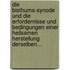 Die Bisthums-Synode Und Die Erfordernisse Und Bedingungen Einer Heilsamen Herstellung Derselben... door Ignaz Heinrich Von Wessenberg