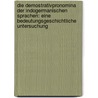 Die Demostrativpronomina der indogermanischen Sprachen: Eine bedeutungsgeschichtliche Untersuchung by Brugmann Karl