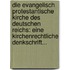 Die Evangelisch Protestantische Kirche Des Deutschen Reichs: Eine Kirchenrechtliche Denkschrift...