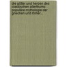 Die Götter Und Heroen Des Classischen Alterthums: Populäre Mythologie Der Griechen Und Römer... door Heinrich Willhelm Stoll