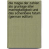 Die Magie Der Zahlen Als Grunlage Aller Mannigfaltigkeit Und Das Scheinbare Fatum (German Edition) door Hellenbach Lb