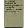Die Urim und Thummim, die ältesten Gemmen: Ein Beitrag zur biblisch-hebräischen Alterthumskunde. by Johann Joachim Bellermann