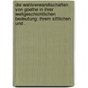 Die Wahlverwandtschaften von Goethe in ihrer weltgeschichtlichen Bedeutung: Ihrem sittlichen und . door Theodor Rötscher Heinrich