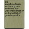 Die zweckmäßigste Ernährung des Rindviehs vom wissenschaftlichen und praktischen Gesichtspunkte door Julius Kuhn