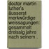 Doctor Martin Luther's äusserst merkwürdige Weissagungen: Gesammelt dreissig Jahre nach seinem .
