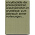 Encyklopädie Der Philosophischen Wissenschaften Im Grundrisse: Zum Gebrauch Seiner Vorlesungen...