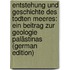 Entstehung Und Geschichte Des Todten Meeres: Ein Beitrag Zur Geologie Palästinas (German Edition)