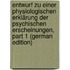 Entwurf Zu Einer Physiologischen Erklärung Der Psychischen Erscheinungen, Part 1 (German Edition)