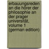 Erbauungsreden an Die Hörer Der Philosophie an Der Prager Universität, Volume 1 (German Edition) by Bolzano Bernard