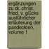 Ergänzungen Zu Dr. Christ. Fried. V. Glücks Ausführlicher Erläuterung Der Pandeckten, Volume 1