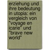 Erziehung Und Ihre Bedeutung In Utopia: Ein Vergleich Von "Voyage En Icarie" Und "Brave New World" by Sarah Peters