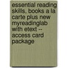 Essential Reading Skills, Books a la Carte Plus New Myreadinglab with Etext -- Access Card Package door University Kathleen T. McWhorter