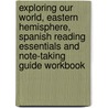 Exploring Our World, Eastern Hemisphere, Spanish Reading Essentials and Note-Taking Guide Workbook door McGraw-Hill