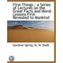 First Things : a Series of Lectures on the Great Facts and Moral Lessons First Revealed to Mankind
