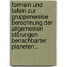 Formeln Und Tafeln Zur Gruppenweise Berechnung Der Allgemeinen Störungen Benachbarter Planeten... by Karl Bohlin