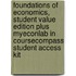Foundations of Economics, Student Value Edition Plus Myeconlab in Coursecompass Student Access Kit