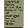 Gesammelte Kleinere Schriften Über Strafrecht: Civil- Und Strafprocess, Volume 2 (German Edition) door Anton Glaser Julius