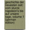 Geschichte Der Neuesten Zeit: Vom Sturze Napoleon's Bis Auf Unsere Tage, Volume 1 (German Edition) door Hagen Karl