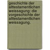 Geschichte der alttestamentlichen Weissagung: Die Vorgeschichte der alttestamentlichen Weissagung. door Gustav Baur