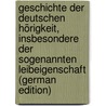 Geschichte der deutschen Hörigkeit, insbesondere der sogenannten Leibeigenschaft (German Edition) door Kindlinger Nikolaus