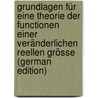 Grundlagen Für Eine Theorie Der Functionen Einer Veränderlichen Reellen Grösse (German Edition) by Dini Ulisse