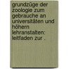 Grundzüge der Zoologie zum Gebrauche an Universitäten und höhern Lehranstalten: Leitfaden zur . by Friedrich Wilhelm Claus Carl