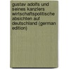 Gustav Adolfs und seines Kanzlers wirtschaftspolitische Absichten auf Deutschland (German Edition) by Bothe Friedrich