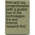 Html And Css, Comprehensive [with A Guided Tour Of Hot Technologies 3/e And Internet Research 6/e]