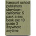 Harcourt School Publishers Storytown California: 5 Pack A Exc Book Exc 10 Grade 3 Anywhere Anytime