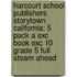 Harcourt School Publishers Storytown California: 5 Pack A Exc Book Exc 10 Grade 5 Full Steam Ahead