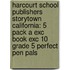 Harcourt School Publishers Storytown California: 5 Pack A Exc Book Exc 10 Grade 5 Perfect Pen Pals