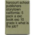 Harcourt School Publishers Storytown California: 5 Pack A Exc Book Exc 10 Grade K What Is The Job?