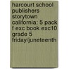 Harcourt School Publishers Storytown California: 5 Pack F Exc Book Exc10 Grade 5 Friday/Juneteenth door Hsp