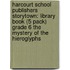 Harcourt School Publishers Storytown: Library Book (5 Pack) Grade 6 The Mystery Of The Hieroglyphs