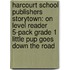 Harcourt School Publishers Storytown: On Level Reader 5-Pack Grade 1 Little Pup Goes Down The Road