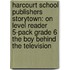 Harcourt School Publishers Storytown: On Level Reader 5-Pack Grade 6 The Boy Behind The Television