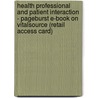 Health Professional and Patient Interaction - Pageburst E-Book on Vitalsource (Retail Access Card) door Ruth B. Purtilo