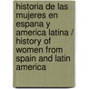 Historia De Las Mujeres En Espana Y America Latina / History Of Women From Spain And Latin America by Isabel Morant