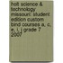 Holt Science & Technology Missouri: Student Edition Custom Bind Courses A, C, E, I, J Grade 7 2007