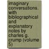 Imaginary Conversations. with Bibliographical and Explanatory Notes by Charles G. Crump (Volume 5)