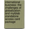 International Business: The Challenges Of Globalization And Myiblab Standalone Access Card Package by Kenneth L. Wild