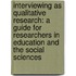 Interviewing as Qualitative Research: A Guide for Researchers in Education and the Social Sciences