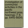 Investigation of Communist Activities in the Pacific Northwest Area. Hearings (7-8, Pp. 6445-6604) by United States Congress Activities